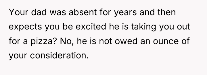 Your dad was absent for years and then expects you...