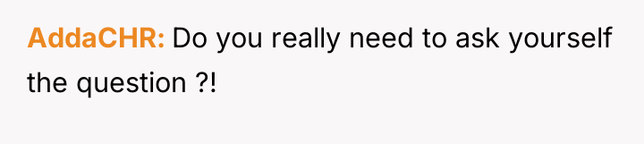 AddaCHR Do you really need to ask yourself the question...