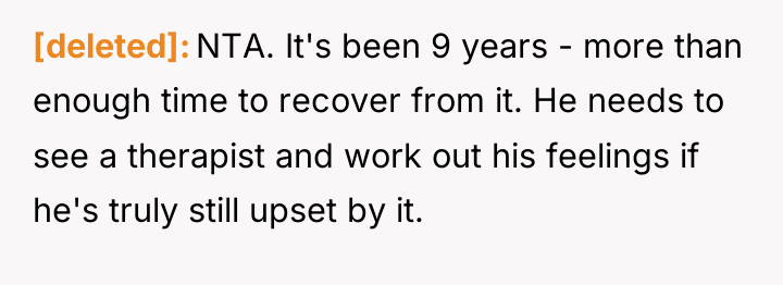 [deleted] NTA. It's been 9 years - more than enough...