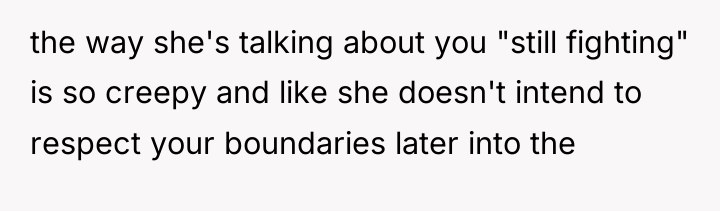 the way she's talking about you "still fighting" is so...