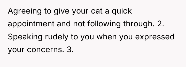 Agreeing to give your cat a quick appointment and not...