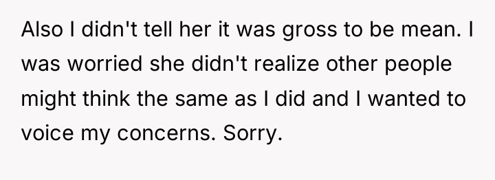 Also I didn't tell her it was gross to be...