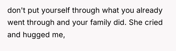 don't put yourself through what you already went through and...