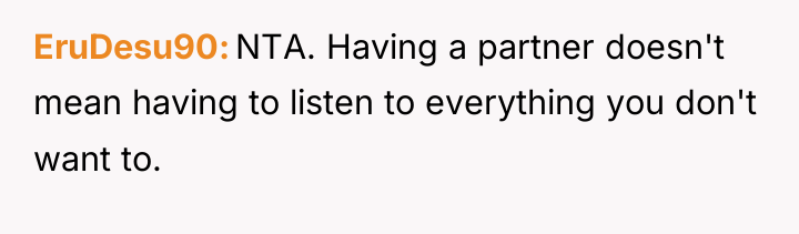 EruDesu90 NTA. Having a partner doesn't mean having to listen...