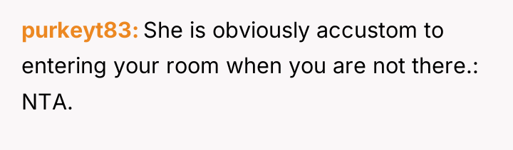 purkeyt83 She is obviously accustom to entering your room when...