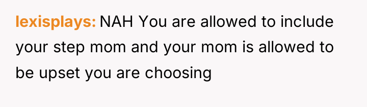 lexisplays NAH You are allowed to include your step mom...