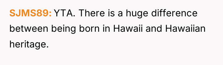 SJMS89 YTA. There is a huge difference between being born...