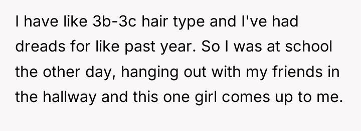I have like 3b-3c hair type and I've had dreads...