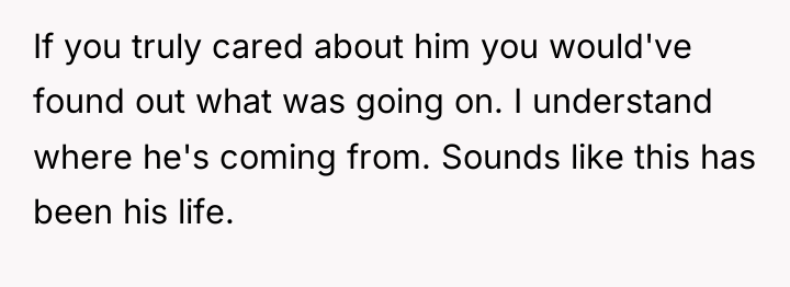 If you truly cared about him you would've found out...