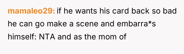 mamaleo29 if he wants his card back so bad he...
