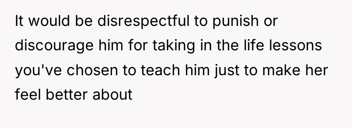 It would be disrespectful to punish or discourage him for...
