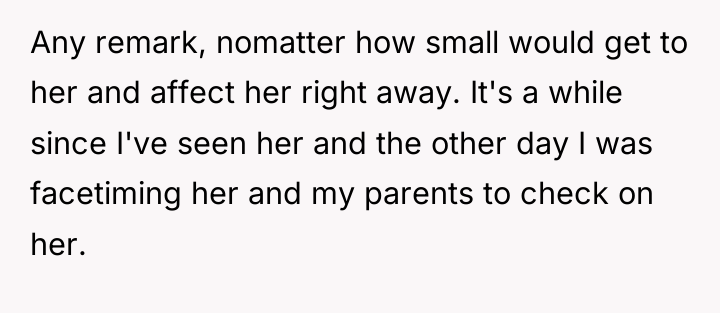 Any remark, nomatter how small would get to her and...