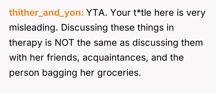 thither_and_yon YTA. Your t*tle here is very misleading. Discussing these...