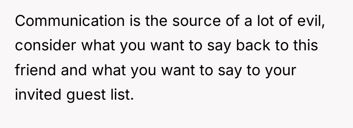 Communication is the source of a lot of evil, consider...