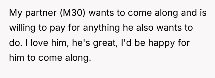 My partner (M30) wants to come along and is willing...