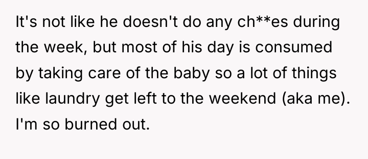 It's not like he doesn't do any ch**es during the...