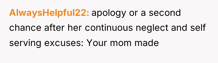 AlwaysHelpful22 apology or a second chance after her continuous neglect...
