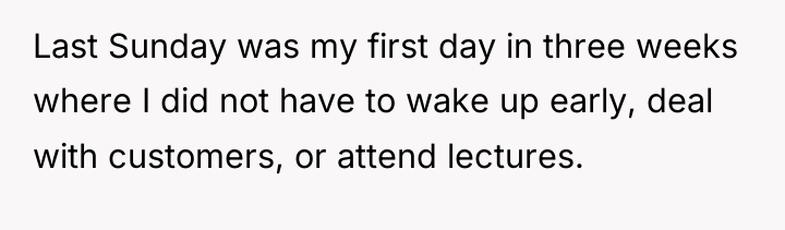 Last Sunday was my first day in three weeks where...