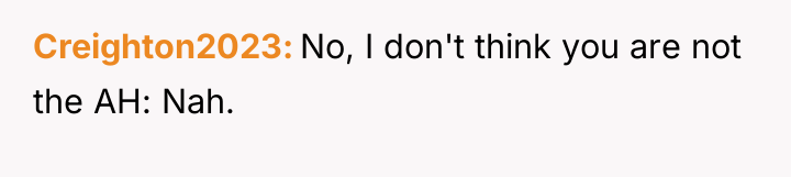 Creighton2023 No, I don't think you are not the AH:...