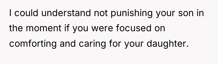 I could understand not punishing your son in the moment...