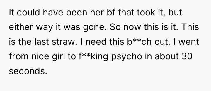 It could have been her bf that took it, but...