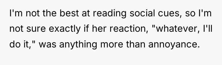I'm not the best at reading social cues, so I'm...