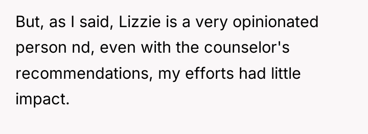 But, as I said, Lizzie is a very opinionated person...