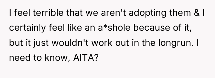 I feel terrible that we aren't adopting them & I...