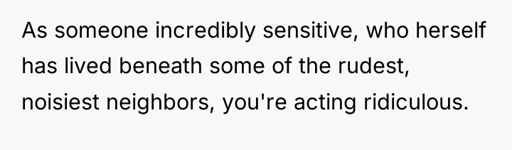 As someone incredibly sensitive, who herself has lived beneath some...