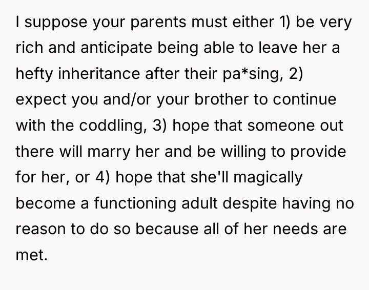 I suppose your parents must either 1) be very rich...