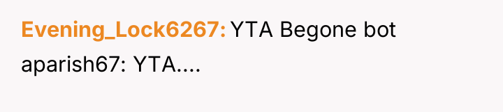 Evening_Lock6267 YTA Begone bot aparish67: YTA....