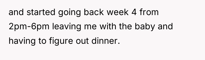and started going back week 4 from 2pm-6pm leaving me...