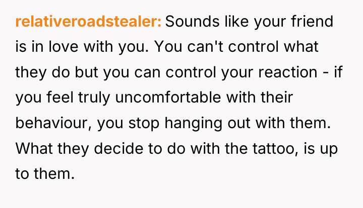 relativeroadstealer Sounds like your friend is in love with you....