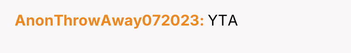 AnonThrowAway072023 YTA