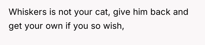 Whiskers is not your cat, give him back and get...