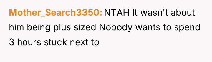 Mother_Search3350 NTAH It wasn't about him being plus sized Nobody...