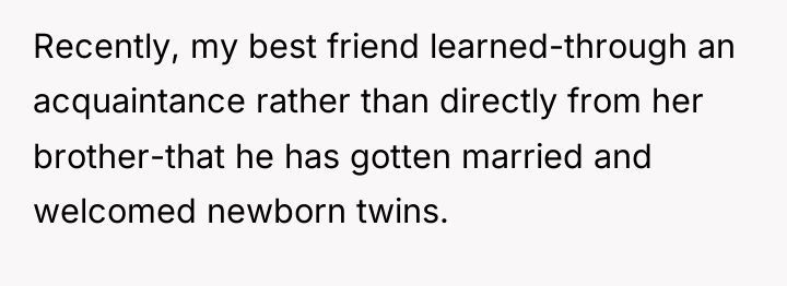 Recently, my best friend learned-through an acquaintance rather than directly...