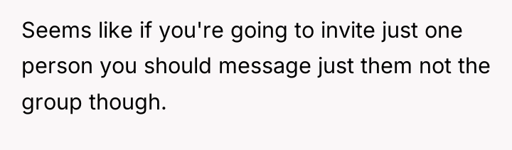 Seems like if you're going to invite just one person...