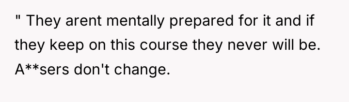" They arent mentally prepared for it and if they...
