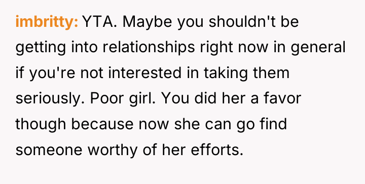 imbritty YTA. Maybe you shouldn't be getting into relationships right...