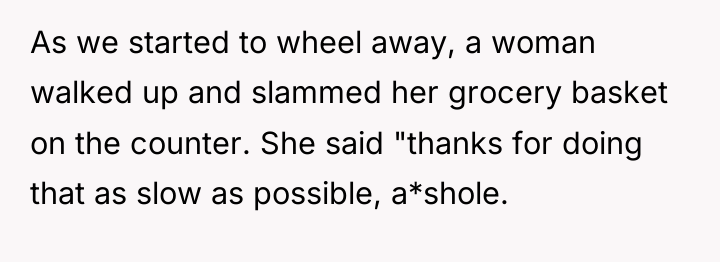 As we started to wheel away, a woman walked up...