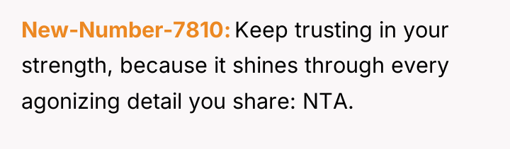 New-Number-7810 Keep trusting in your strength, because it shines through...