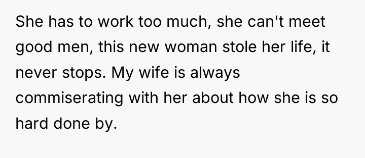 She has to work too much, she can't meet good...