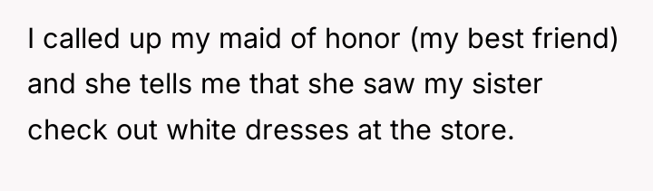 I called up my maid of honor (my best friend)...