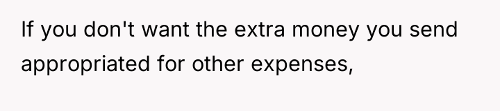 If you don't want the extra money you send appropriated...