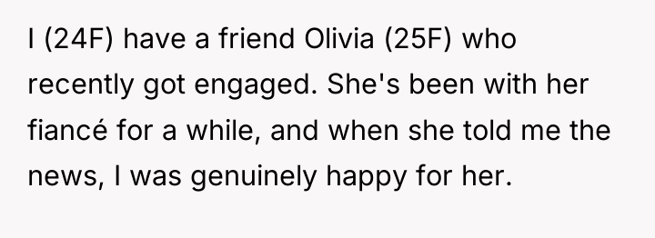I (24F) have a friend Olivia (25F) who recently got...