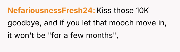 NefariousnessFresh24 Kiss those 10K goodbye, and if you let that...