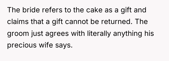 The bride refers to the cake as a gift and...
