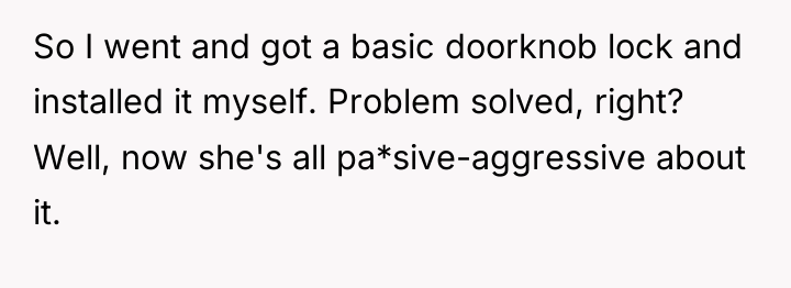 So I went and got a basic doorknob lock and...