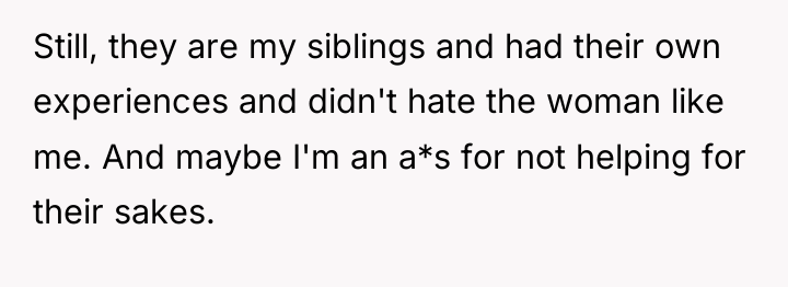 Still, they are my siblings and had their own experiences...
